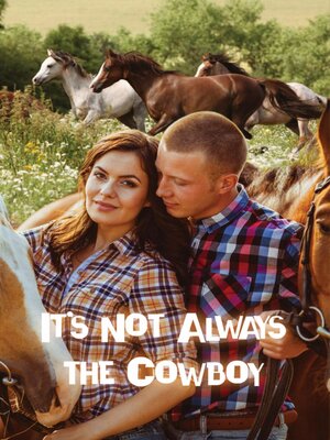cover image of It's Not Always the Cowboy